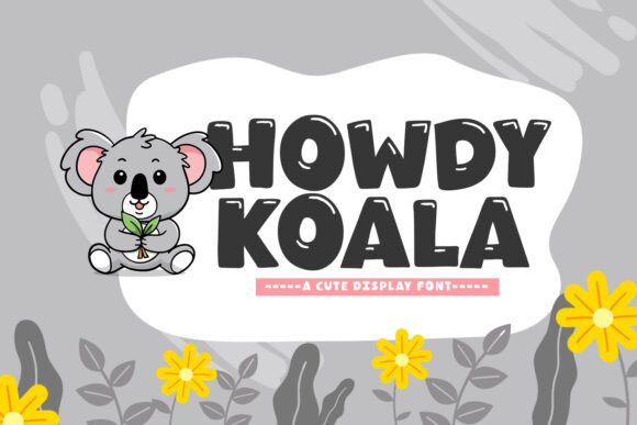Howdy Koala: A Modern Display Font for Digital Creativity
